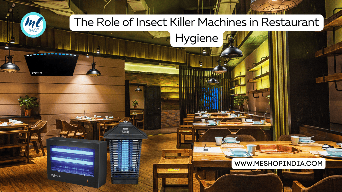 DISCOVER THE BEST INSECT KILLER MACHINES FOR ENHANCE RESTAURANT HYGIENE AND CUSTOMER EXPERIENCE